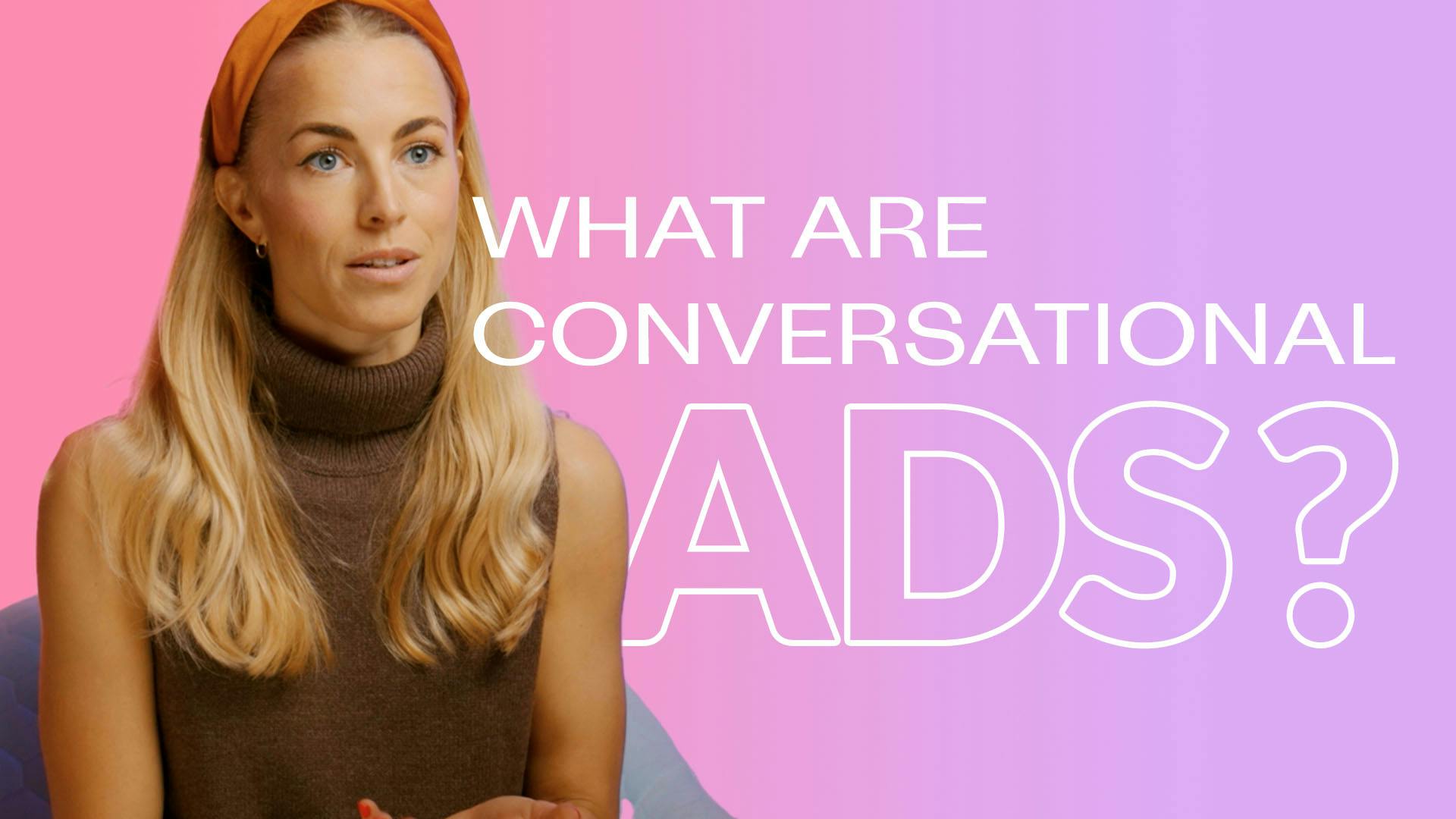 What are conversational ads?